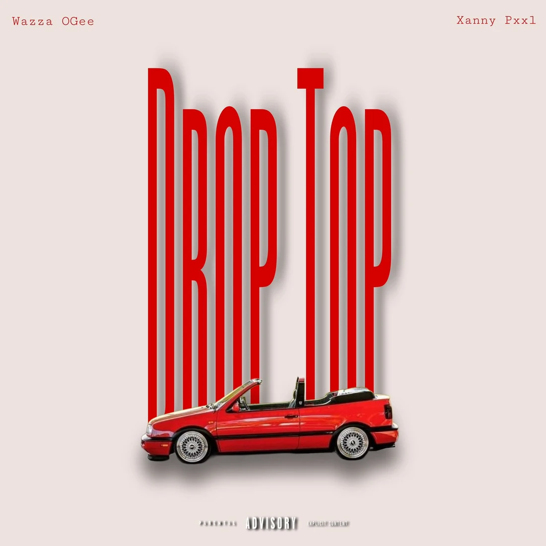 Drop Top — Wazza OGee feat. Xanny Pxxl